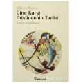  Dine Karşı Düşüncenin Tarihi - Albert Bayet