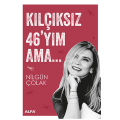  Kılçıksız 46'yım Ama... - Nilgün Çolak