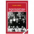  Şeriat Devleti’nden Laik Cumhuriyet'e - İlhan Arsel
