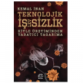  Teknolojik İşlevsizlik Kitle Üretiminden Yaratıcı Tasarıma - Kemal İnan