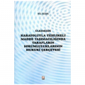 Ülkemizde Karayoluyla Tehlikeli Madde Taşımacılığında Tarafların Sorumluluklarının Hukuki Çerçevesi - Nil Sezer