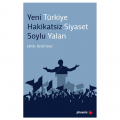 Yeni Türkiye, Hakikatsiz Siyaset, Soylu Yalan - Betül Yarar