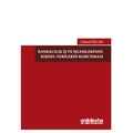 Bankacılık İş ve İşlemlerinde Kişisel Verilerin Korunması - Göknil Özcan