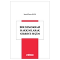  Bir Demokrasi Hakkı Olarak Serbest Seçim - Semih Batur Kaya