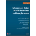  İş Kazasından Doğan Maddi Tazminat ve Hesaplanması - İrfan Taşkın