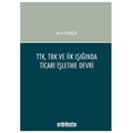 TTK, TBK ve İİK Işığında Ticari İşletme Devri - Nazım Sevinçler
