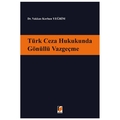  Türk Ceza Hukukunda Gönüllü Vazgeçme - Vakkas Korhan Yeğrim